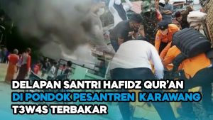 Video: Pesantren Miftahul Khoirot Karawang Terbakar, Delapan Santri Meninggal Dunia