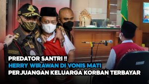 Video: Herry Wirawan Divonis Hukuman Mati, Perjuangan Keluarga Korban Terbayar