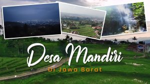 Video: Yuk, Mengenal Lebih Dekat Tiga Desa Mandiri yang Ada di Provinsi Jawa Barat