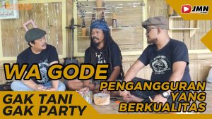 Video: Pengangguran yang Berkualitas Ala Wa Gode, Gak Tani Gak Party