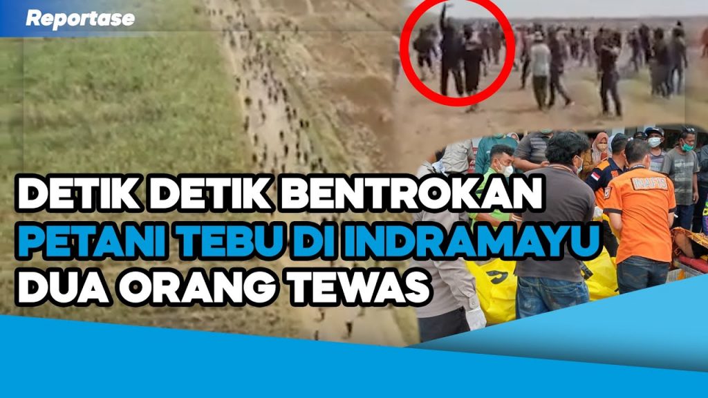 Video: Bentrok Petani Tebu di Indramayu Mengakibatkan Dua Orang Tewas