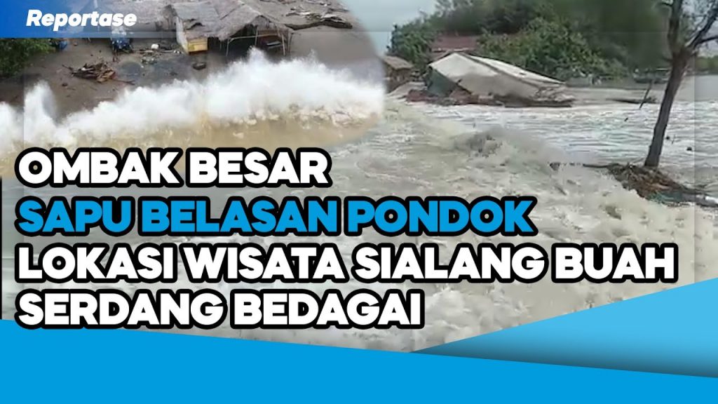 Video: Ombak Besar Sapu Belasan Pondok di Pantai Sialang Serdang Bedagai