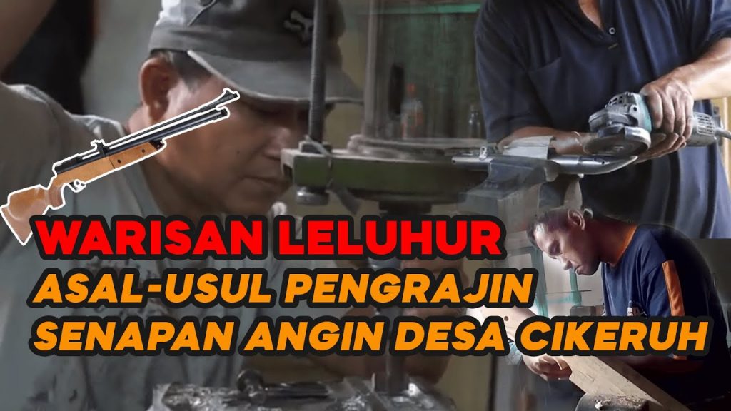 Video: Senapan Angin Buatan Lokal Warisan Leluhur di Desa Cikeruh Sumedang