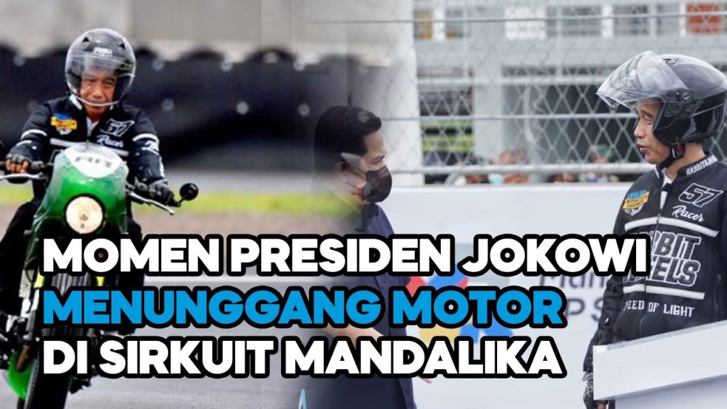 Video: Resmikan Sirkuit Mandalika, Presiden Jokowi Naik Motor di Lintasan Balap