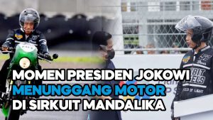 Video: Resmikan Sirkuit Mandalika, Presiden Jokowi Naik Motor di Lintasan Balap