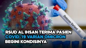 Video: RSUD Al Ihsan Bandung Terima Pasien Covid-19 Varian Omicron, Begini Kondisinya