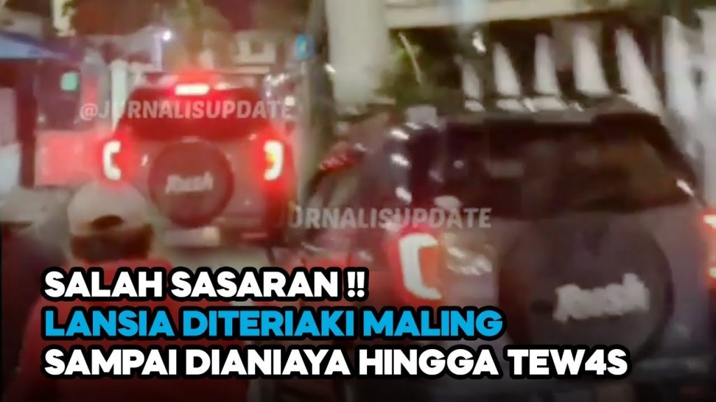 Video: Salah Sasaran! Lansia Diteriaki Maling dan Dianiaya Hingga Meninggal Dunia