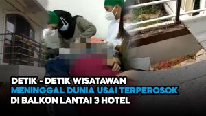 Video: Detik-Detik Wisatawan Meninggal Dunia Usai Jatuh Dari Balkon Hotel Lantai 3