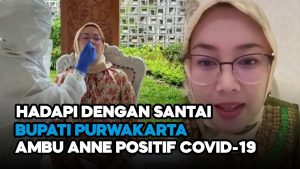 Video: Positif Covid-19, Bupati Purwakarta Anne Ratna Mustika Hadapi Dengan Santai!