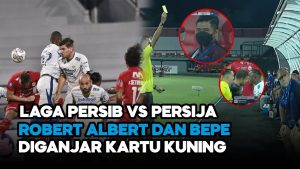 Video: Laga Persib vs Persija, Robert Albert dan Bepe Diganjar Kartu Kuning
