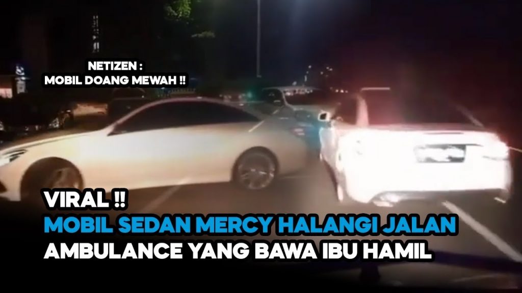 Video: Viral! Mobil Sedan Mercy Sengaja Halangi Jalan Ambulan yang Bawa Ibu Hamil