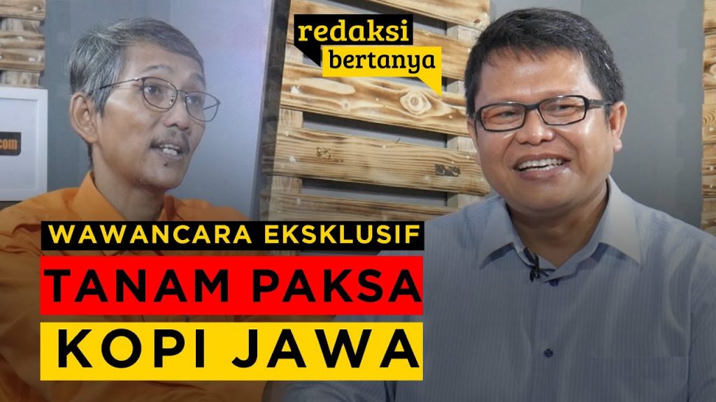 Video: Tanam Paksa Kopi Jawa Era Kolonial Belanda Bareng Ahmad Said Widodo